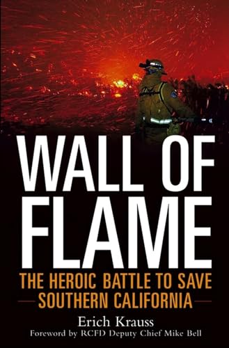 9780471696568: Wall of Flame: The Heroic Battle to Save Southern California