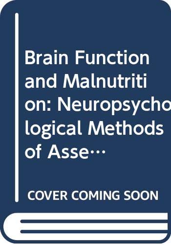 Beispielbild fr Brain Function and Malnutrition: Neuropsychological Methods of Assessment (A Wiley biomedical-health publication) zum Verkauf von Bernhard Kiewel Rare Books