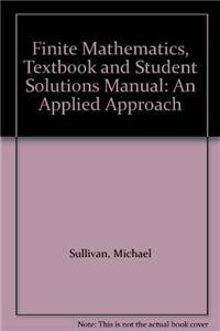 9780471698272: Finite Mathematics: an Applied Approach 9th Ed + Student Solutions Manual