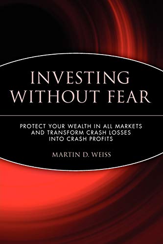 Stock image for Investing Without Fear : Protect Your Wealth in All Markets and Transform Crash Losses into Crash Profits for sale by Better World Books