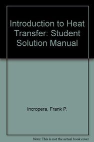 9780471698661: Introduction To Heat Transfer: Student Solution Manual
