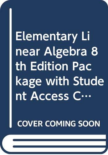 Elementary Linear Algebra 8th Edition Package with Student Access Card eGrade 1 Term Set (9780471699538) by Anton, Howard