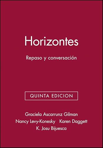 Lab Audio CDs to accompany Horizontes: Repaso y conversacion 5e, All-in-Spanish Version (Spanish Edition) (9780471699729) by Gilman, Graciela Ascarrunz; Levy-Konesky, Nancy; Daggett, Karen; Bijuesca, K. Josu