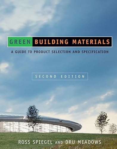 Beispielbild fr Green Building Materials: A Guide to Product Selection and Specification Spiegel, Ross and Meadows, Dru zum Verkauf von Aragon Books Canada