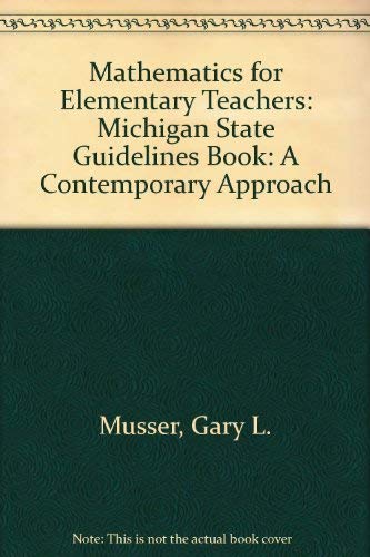 Stock image for Mathematics for Elementary Teachers, Michigan State Guidelines Book: A Contemporary Approach for sale by Buyback Express