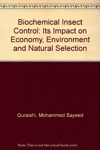 Imagen de archivo de Biochemical Insect Control: Its Impact on Economy, Environment and Natural Selection a la venta por Redux Books