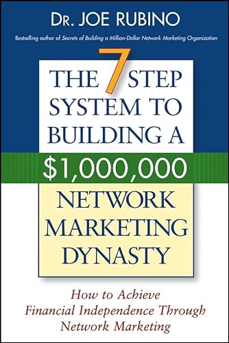 Stock image for The 7-Step System to Building a $1,000,000 Network Marketing Dynasty: How to Achieve Financial Independence through Network Marketing for sale by SecondSale
