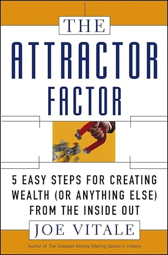 Stock image for The Attractor Factor : 5 Easy Steps for Creating Wealth (Or Anything Else) from the Inside Out for sale by Better World Books: West
