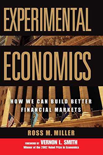 Stock image for Experimental Economics : How We Can Build Better Financial Markets for sale by Better World Books