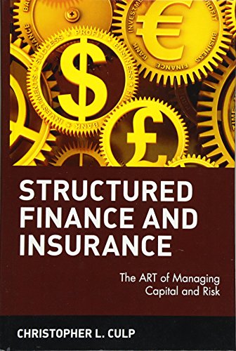 Stock image for Structured Finance and Insurance: The Art of Managing Capital and Risk [Hardcover] Culp, Christopher L for sale by AFFORDABLE PRODUCTS