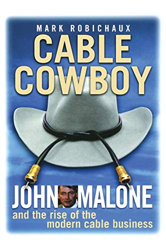 9780471706373: Cable Cowboy: John Malone and the Rise of the Modern Cable Business