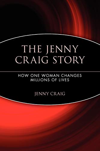 The Jenny Craig Story: How One Woman Changes Millions of Lives (9780471708964) by Craig, Jenny