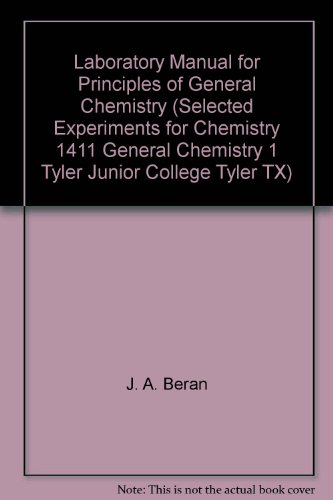 9780471709817: Laboratory Manual for Principles of General Chemistry (Selected Experiments for Chemistry 1411 General Chemistry 1 Tyler Junior College Tyler TX)