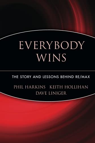 Imagen de archivo de Everybody Wins: The Story and Lessons Behind RE/MAX a la venta por Gulf Coast Books