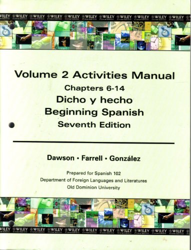 Stock image for Dicho y hecho Beginning Spanish (Volume 2 Activities Manual, Chapters 6-14) for sale by Lot O'Books