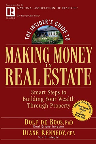 Imagen de archivo de The Insider's Guide to Making Money in Real Estate: Smart Steps to Building Your Wealth Through Property a la venta por SecondSale