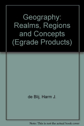 eGrade Plus Stand-alone Access for Geography: Realms, Regions & Concepts (Wiley Plus Products) (9780471711810) by De Blij, Harm J.; Muller, Peter O.