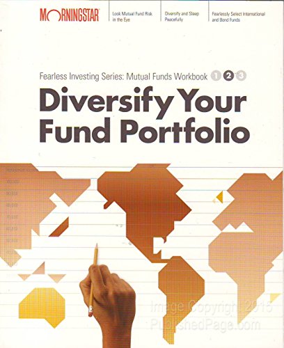 Beispielbild fr Diversify Your Mutual Fund Portfolio : Morningstar Mutual Fund Investing Workbook, Level 2 zum Verkauf von Better World Books