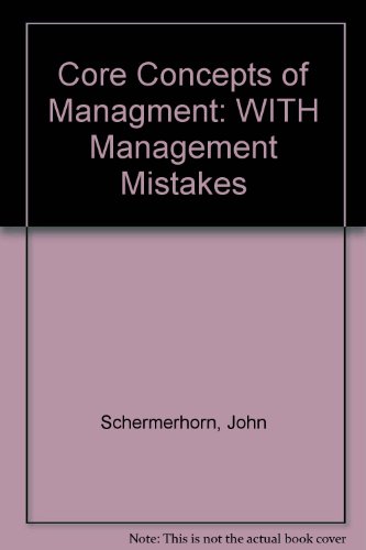 Core Concepts of Managment (9780471712077) by John R. Schermerhorn