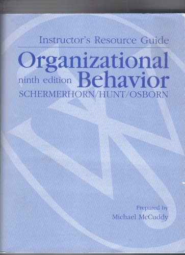 Instructor's Resource Guide Organizational Behavior Ninth Edition (9780471713500) by John R Schermerhorn