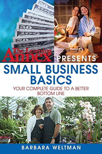 Stock image for The Learning Annex Presents Small Business Basics: Your Complete Guide to a Better Bottom Line for sale by Chiron Media