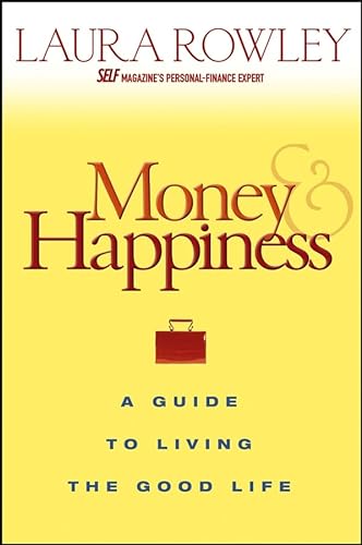 Stock image for Money and Happiness : A Guide to Living the Good Life for sale by Better World Books: West