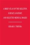 9780471714286: A Brief Atlas of the Skeleton Surface Anatomy, and Selected Medical Images