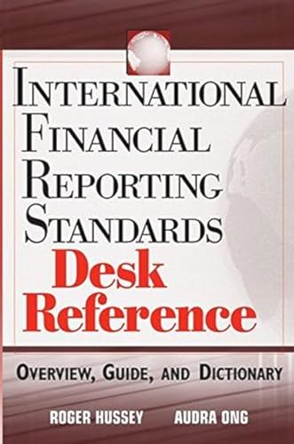 Beispielbild fr International Financial Reporting Standards Desk Reference: Overview, Guide, and Dictionary (IIA (Institute of Internal Auditors) Series) zum Verkauf von AwesomeBooks