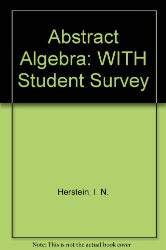 Abrast Algebra 3rd Edition with Student Survey Set (9780471714743) by Herstein, I. N.
