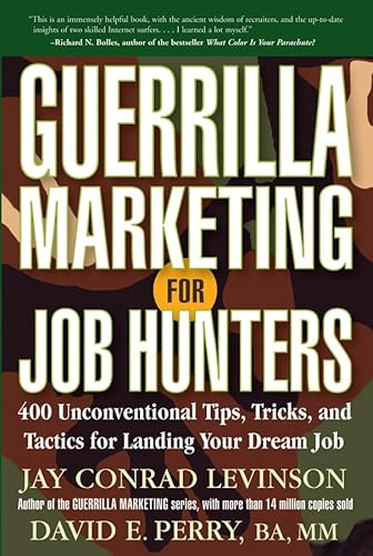 Stock image for Guerrilla Marketing for Job Hunters: 400 Unconventional Tips, Tricks, and Tactics for Landing Your Dream Job for sale by SecondSale