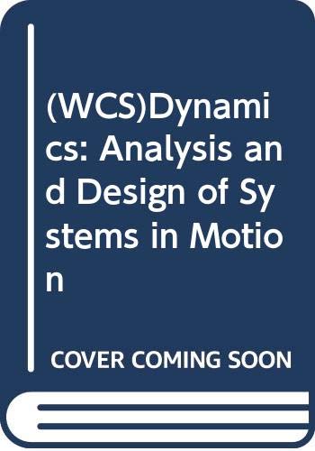 Stock image for (WCS)Dynamics: Analysis and Design of Systems in Motion for sale by HPB-Red
