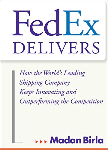 Imagen de archivo de Fedex Delivers: How the World's Leading Shipping Company Keeps Innovating and Outperforming the Competition a la venta por Louisville Book Net
