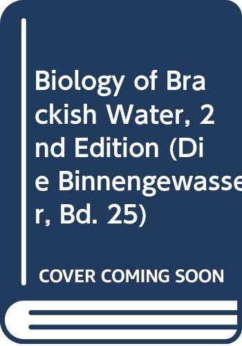 Stock image for Biology of Brackish Water, 2nd Edition (Die Binnengewasser, Bd. 25) for sale by Irish Booksellers