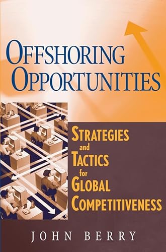 Stock image for Offshoring Opportunities : Strategies and Tactics for Global Competitiveness for sale by Better World Books