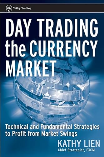 Imagen de archivo de Day Trading the Currency Market: Technical and Fundamental Strategies To Profit from Market Swings (Wiley Trading) a la venta por SecondSale