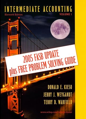 Intermediate Accounting, Vol. 1 (11th Edition, 2005 FASB Update) (9780471717577) by Donald E. Kieso; Jerry J. Weygandt; Terry D. Warfield