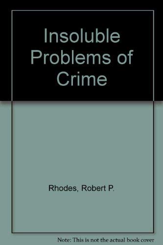 Stock image for The Insoluble Problems of Crime for sale by Better World Books