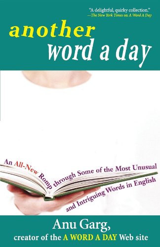 Beispielbild fr Another Word a Day : An All-New Romp Through Some of the Most Unusual and Intriguing Words in English zum Verkauf von Better World Books