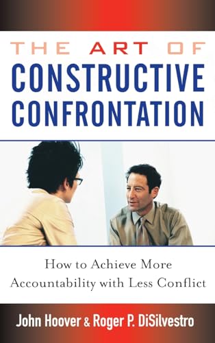 Beispielbild fr The Art of Constructive Confrontation : How to Achieve More Accountability with Less Conflict zum Verkauf von Better World Books: West