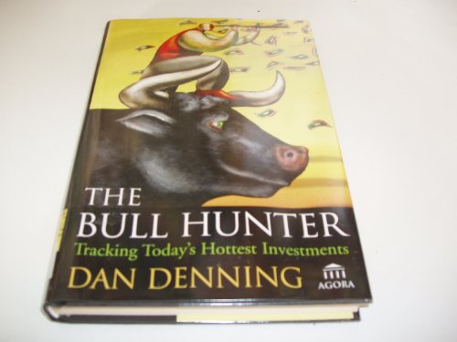 9780471719830: The Bull Hunter: Tracking Today′s Hottest Investments (Agora Series)