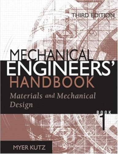 Stock image for Mechanical Engineers' Handbook Vol. 1 : Materials and Mechanical Design for sale by Better World Books