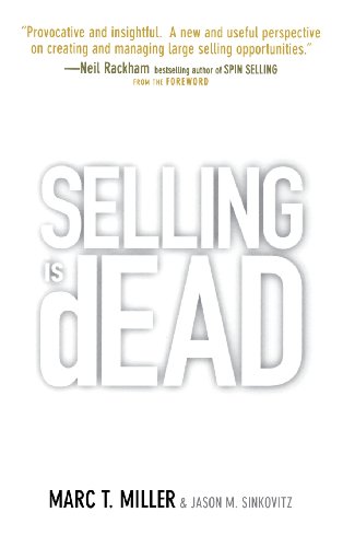 Stock image for Selling Is Dead : Moving Beyond Traditional Sales Roles and Practices to Revitalize Growth for sale by Better World Books: West