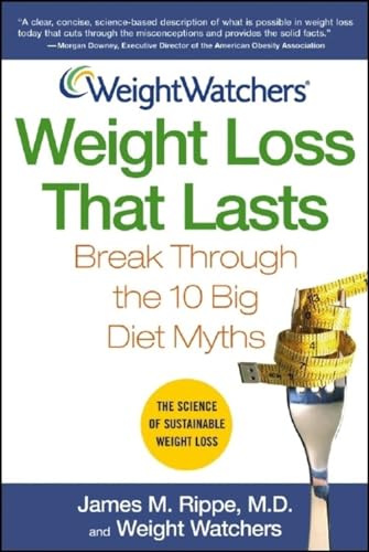 Weight Watchers Weight Loss That Lasts: Break Through the 10 Big Diet Myths (9780471721727) by James M. Rippe; Staff Of Weight Watchers