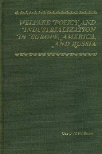 Welfare Policy and Industrialization in Europe, America and Russia