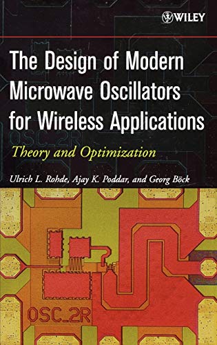 The Design of Modern Microwave Oscillators for Wireless Applications: Theory and Optimization (9780471723424) by Rohde, Ulrich L.; Poddar, Ajay K.; BÃ¶ck, Georg