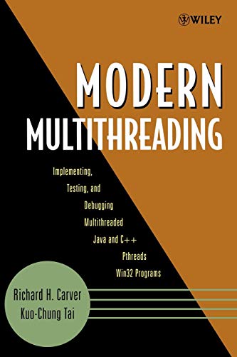 9780471725046: Modern Multithreading: Implementing, Testing, and Debugging Multithreaded Java and C++/Pthreads/Win32 Programs