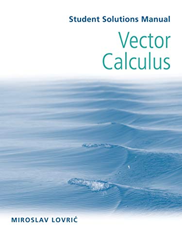 

Student Solutions Manual to accompany Vector Calculus