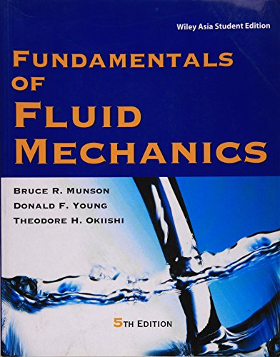 Veeg inrichting Tandheelkundig Fundamentals of Fluid Mechanics - Munson, Bruce R.; Young, Donald F.;  Okiishi, Theodore H.: 9780471725787 - AbeBooks