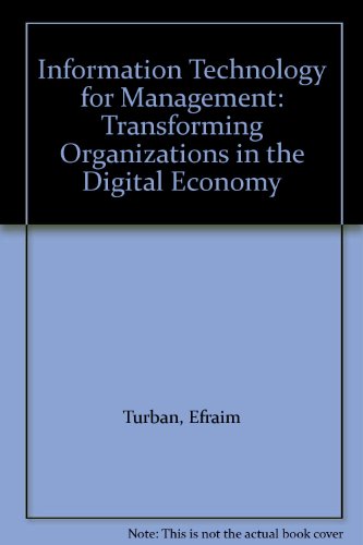 Information Technology for Management: Transforming Organizations in the Digital Economy (9780471725985) by Efraim Turban; Dorothy Leidner; Ephraim McLean; James Wetherbe