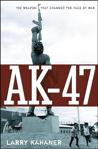 9780471726418: Ak-47: The Weapon That Changed the Face of War